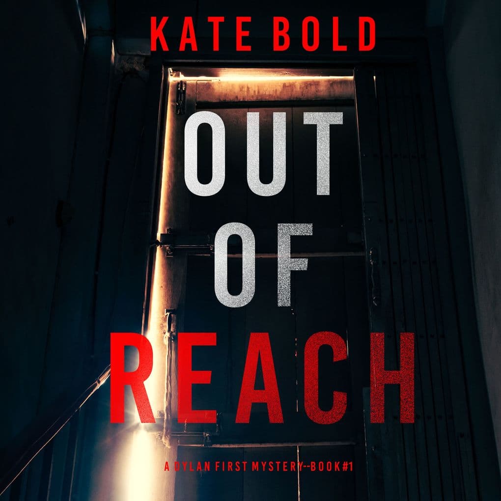 Out of Reach (A Dylan First FBI Suspense ThrillerBook One)