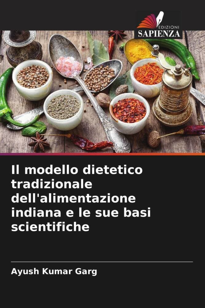 Il modello dietetico tradizionale dell'alimentazione indiana e le sue basi scientifiche