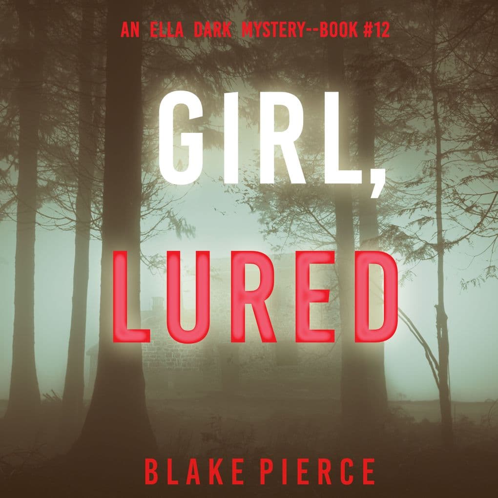 Girl, Lured (An Ella Dark FBI Suspense ThrillerBook 12)