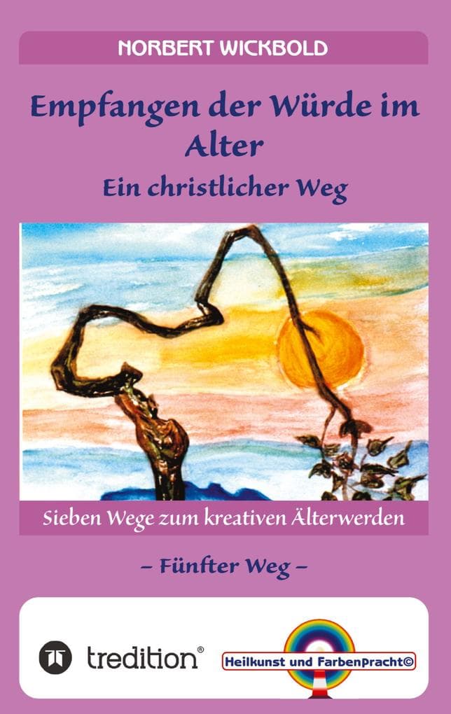 Sieben Wege zum kreativen Älterwerden 5 - In Würde Deinem Alter entgegen gehen