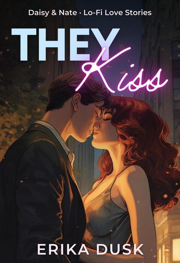 They Kiss (Lo-Fi Love Stories, #4)