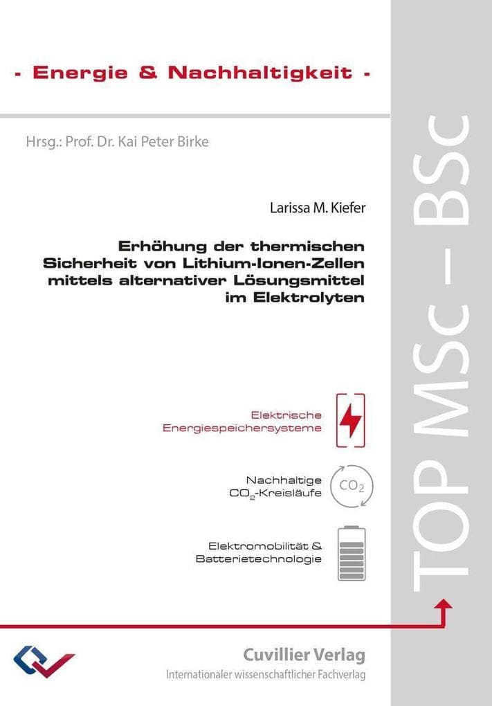 Erhöhung der thermischen Sicherheit von Lithium-Ionen-Zellen mittels alternativer Lösungsmittel im Elektrolyten