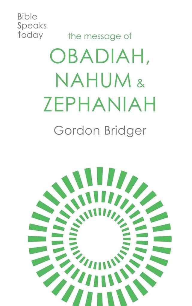 The Message of Obadiah, Nahum and Zephaniah
