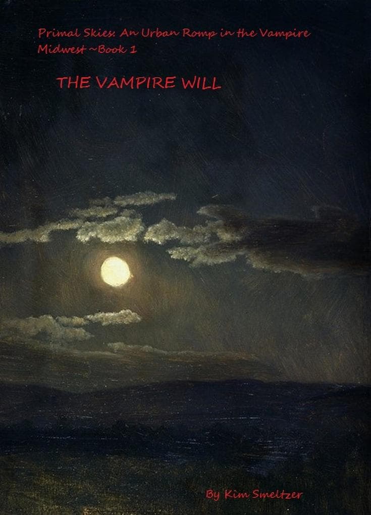 The Vampire Will (Primal Skies: An Urban Romp in the Vampire Midwest, #1)