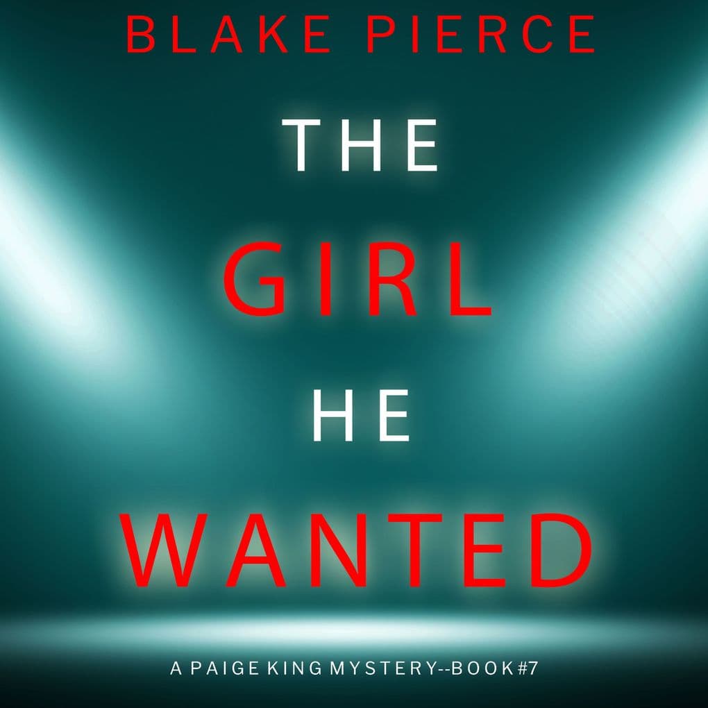 The Girl He Wanted (A Paige King FBI Suspense ThrillerBook 7)