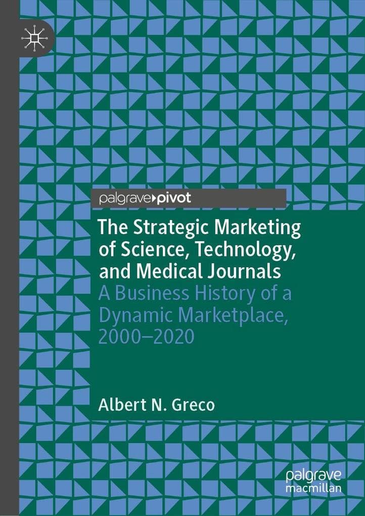 The Strategic Marketing of Science, Technology, and Medical Journals