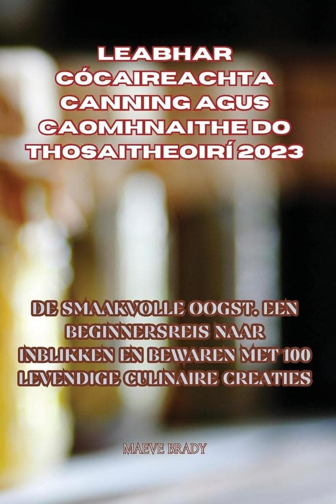 LEABHAR CÓCAIREACHTA CANNING AGUS CAOMHNAITHE DO THOSAITHEOIRÍ 2023
