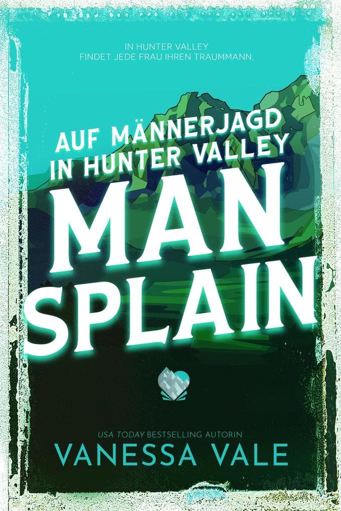 Auf Männerjagd in Hunter Valley: Man Splain