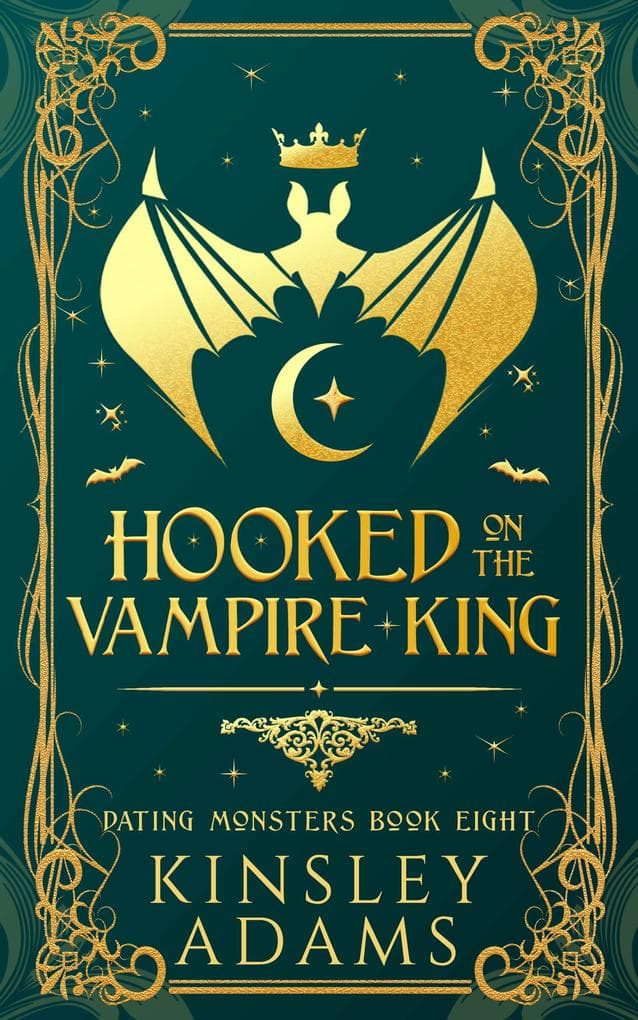 Hooked on the Vampire King (Dating Monsters, #8)