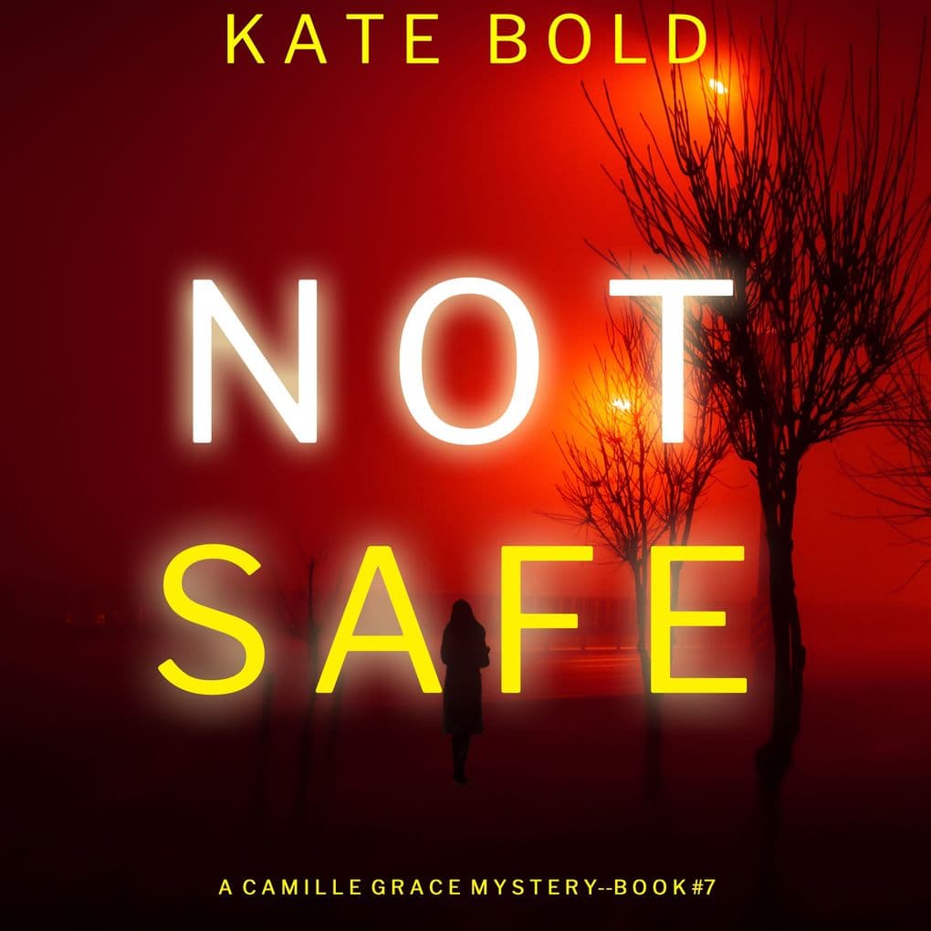 Not Safe (A Camille Grace FBI Suspense ThrillerBook 7)