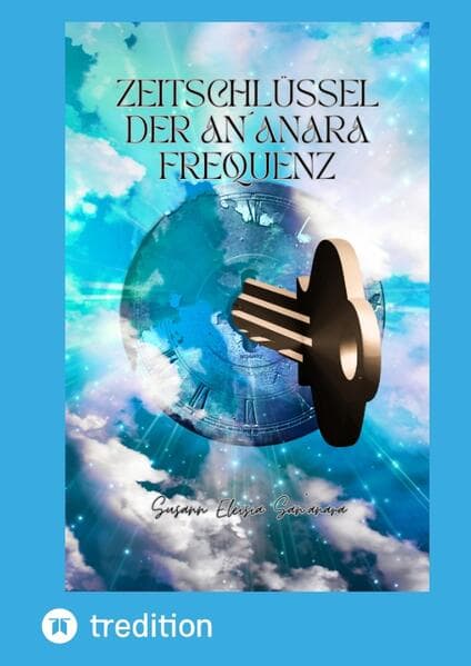 Der Zeitschlüssel der Ananara Frequenz