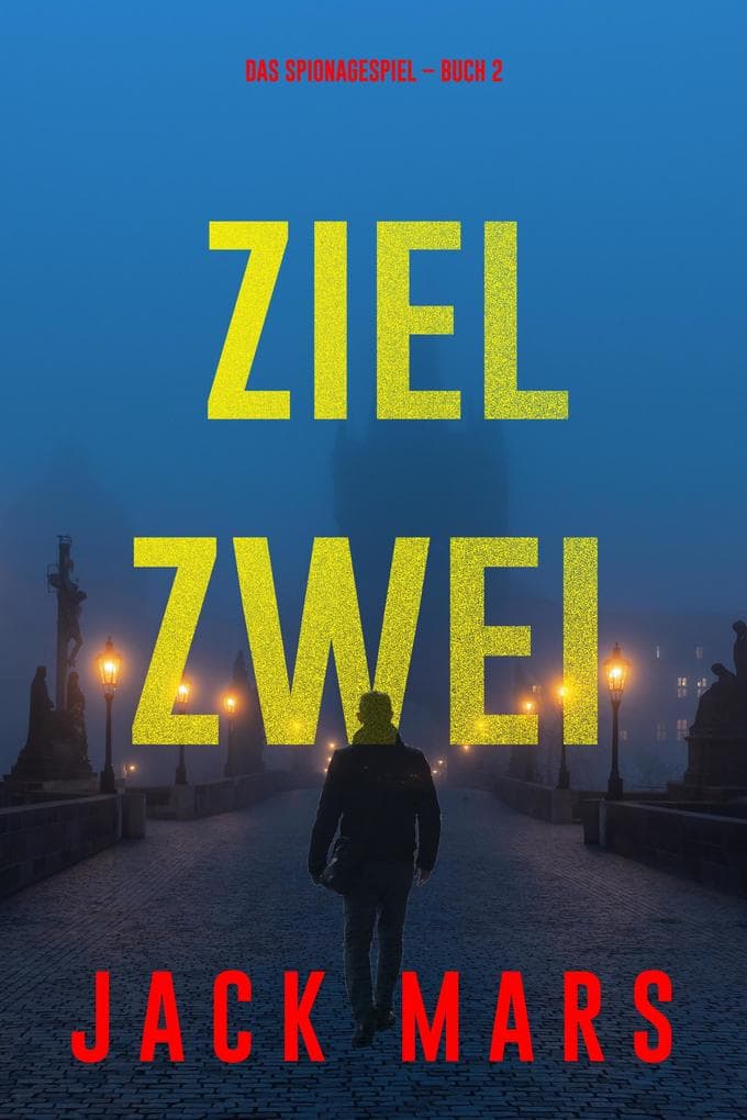 Ziel Zwei (Spiel der Spione - Band 2)