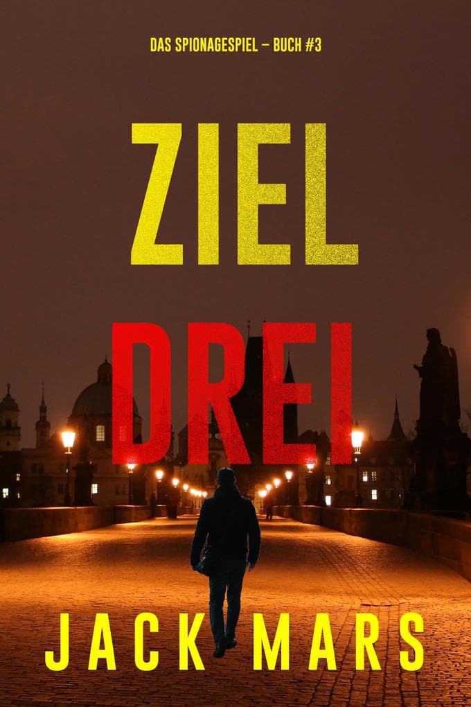 Ziel Drei (Spiel der Spione - Band 3)