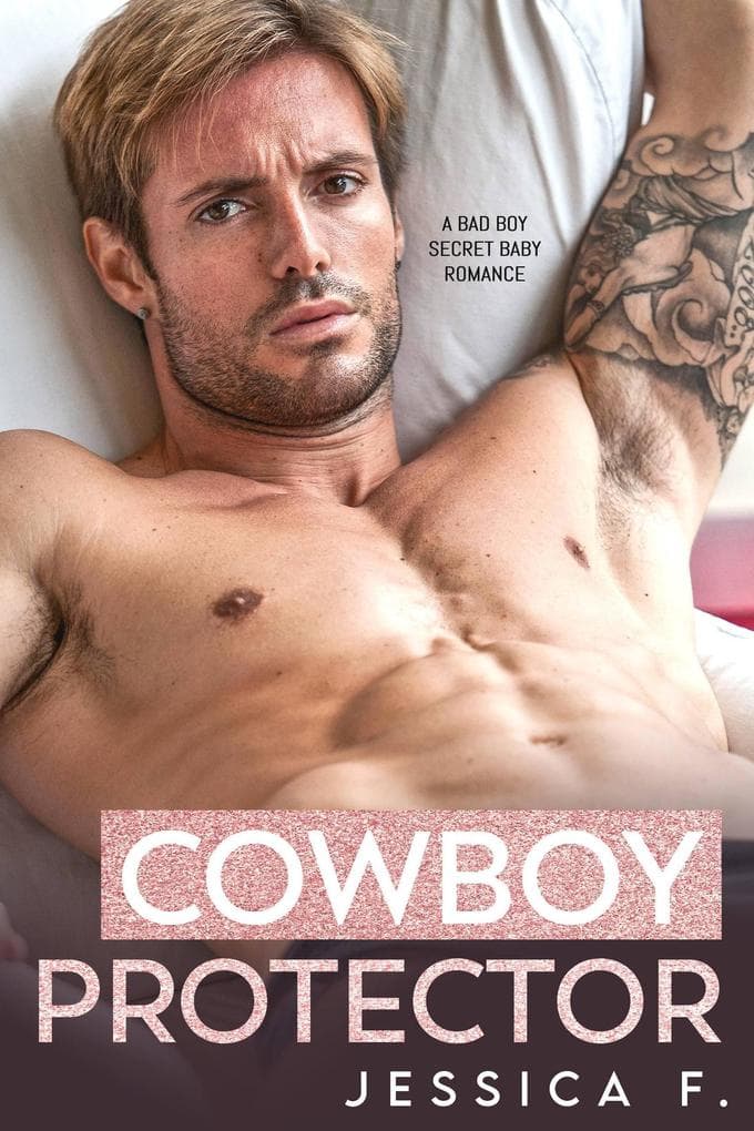 Cowboy Protector: A Bad Boy Secret Baby Romance (Accidental Love, #2)
