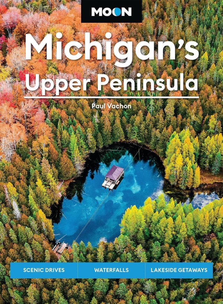 Moon Michigan's Upper Peninsula (Sixth Edition)