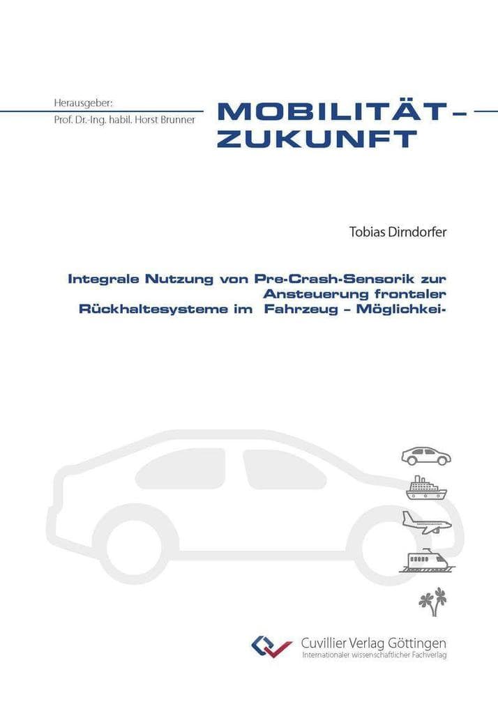 Integrale Nutzung von Pre-Crash-Sensorik zur Ansteuerung frontaler Rückhaltesysteme im Fahrzeug – Möglichkeiten und Grenzen