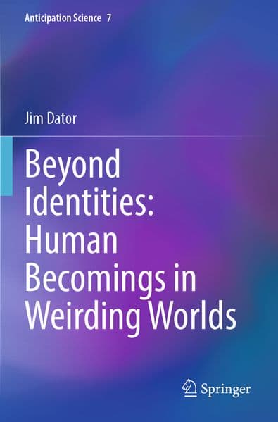 Beyond Identities: Human Becomings in Weirding Worlds