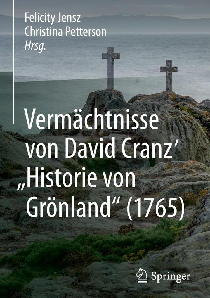 Vermächtnisse von David Cranz' "Historie von Grönland" (1765)