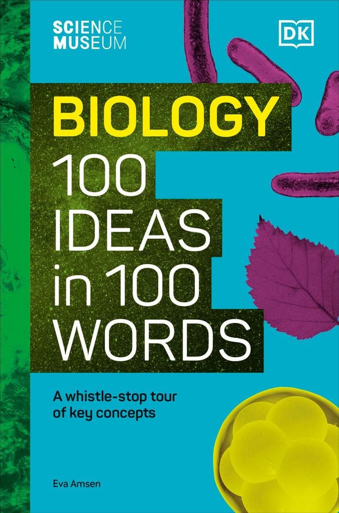 The Science Museum Biology 100 Ideas in 100 Words