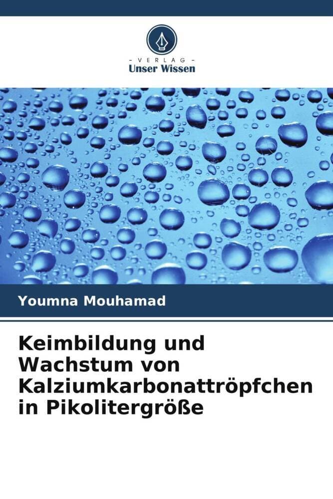 Keimbildung und Wachstum von Kalziumkarbonattröpfchen in Pikolitergröße