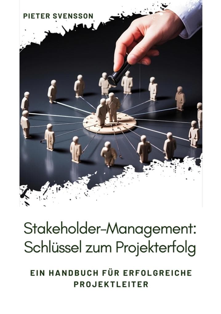 Stakeholder-Management: Schlüssel zum Projekterfolg