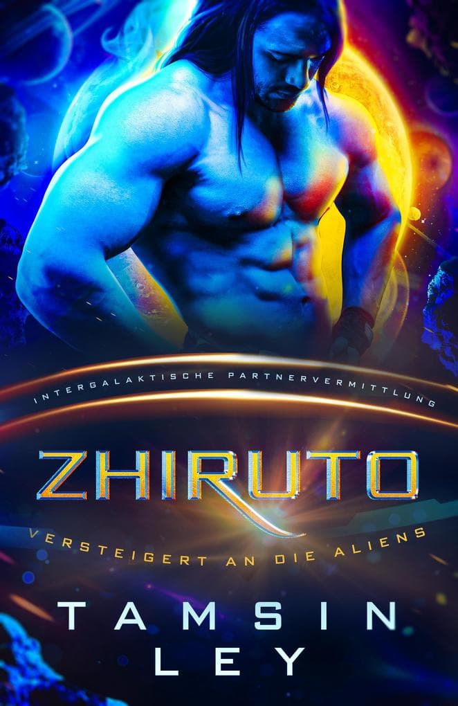 Zhiruto: Eine SciFi Alien Romanze (Intergalaktische Partnervermittlung: Versteigert an die Aliens)