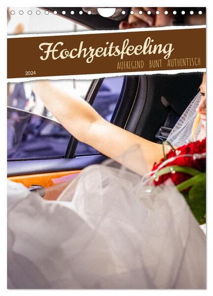 Hochzeitsfeeling (Wandkalender 2024 DIN A4 hoch), CALVENDO Monatskalender