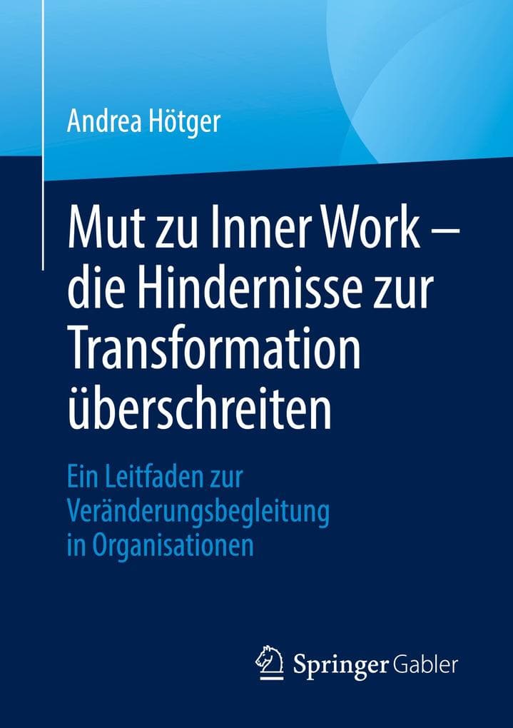 Mut zu Inner Work - die Hindernisse zur Transformation überschreiten