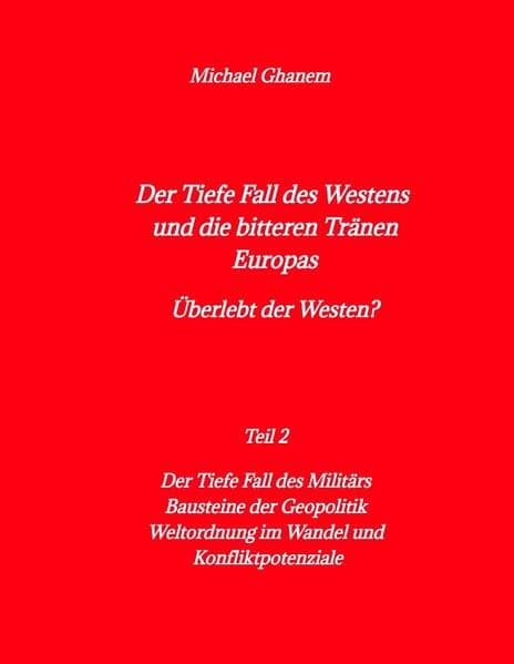 Der tiefe Fall des Westens und die bitteren Tränen Europas