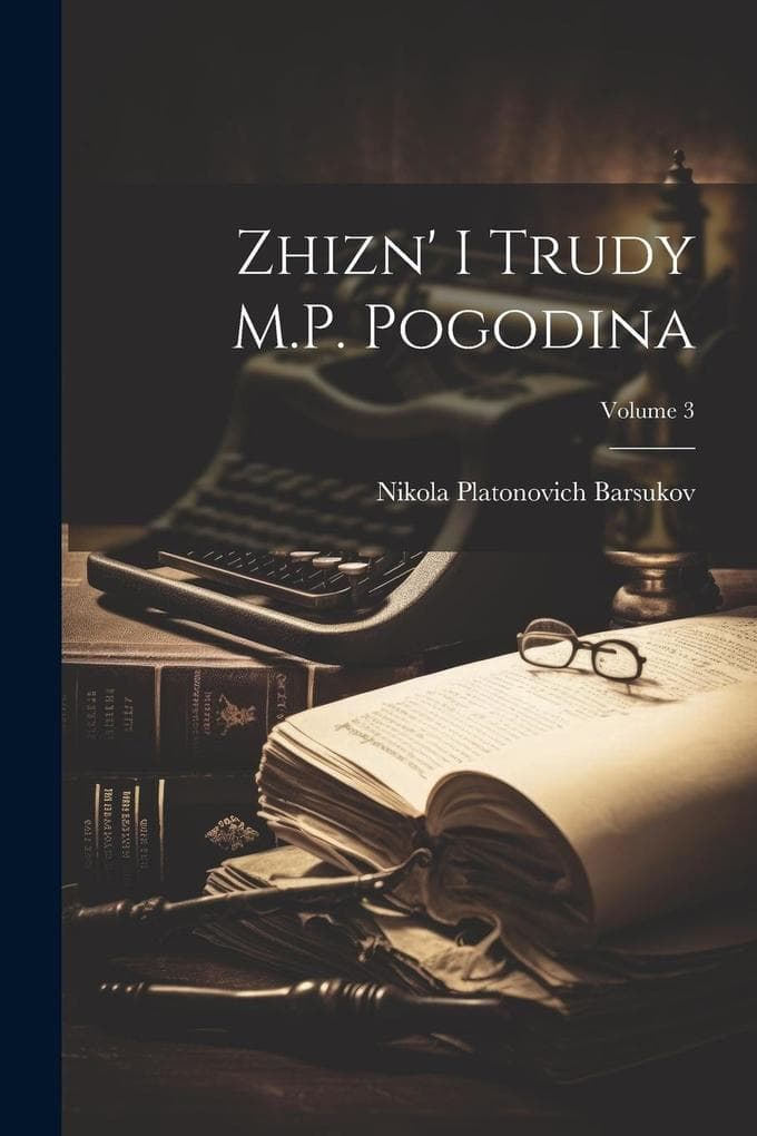 Zhizn' i trudy M.P. Pogodina; Volume 3