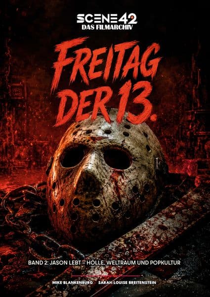 Freitag der 13. - Band 2: Jason lebt - Hölle, Weltraum und Popkultur (Scene 42-Das Filmarchiv)