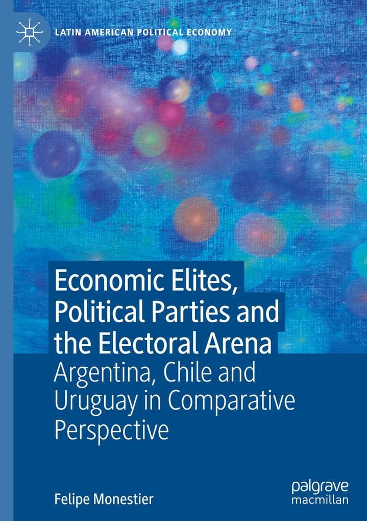 Economic Elites, Political Parties and the Electoral Arena