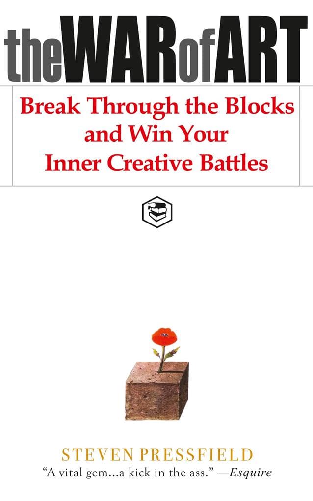 The War of Art: Break Through the Blocks and Win Your Inner Creative Battles