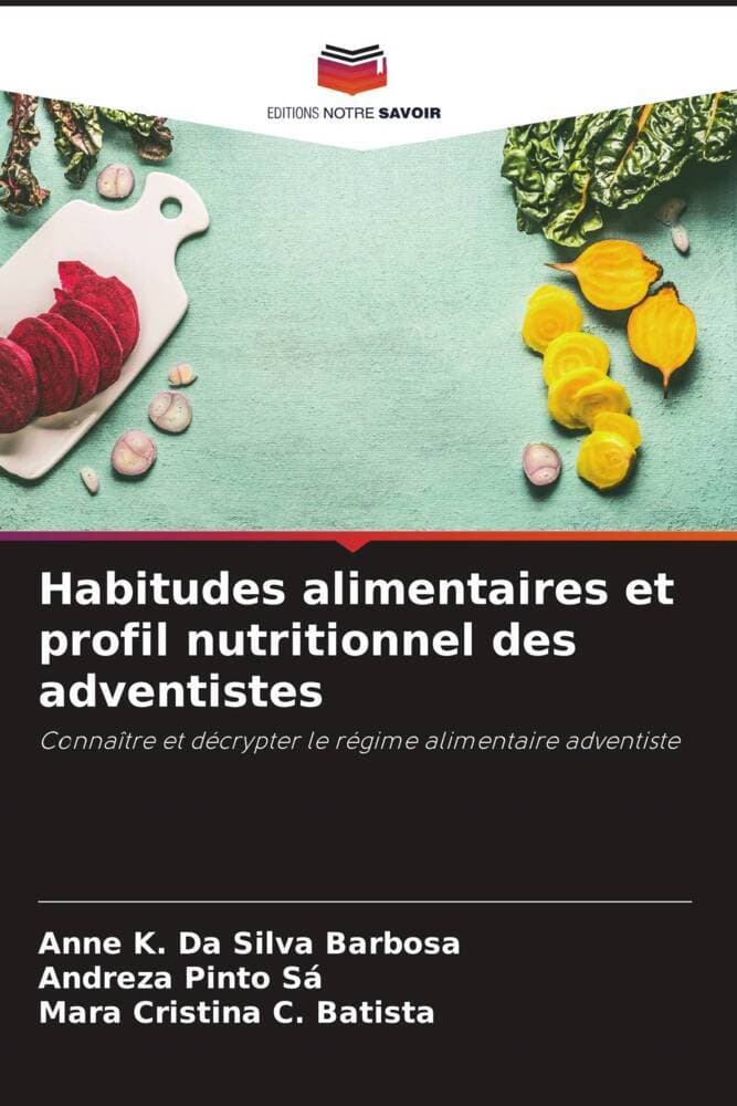 Habitudes alimentaires et profil nutritionnel des adventistes