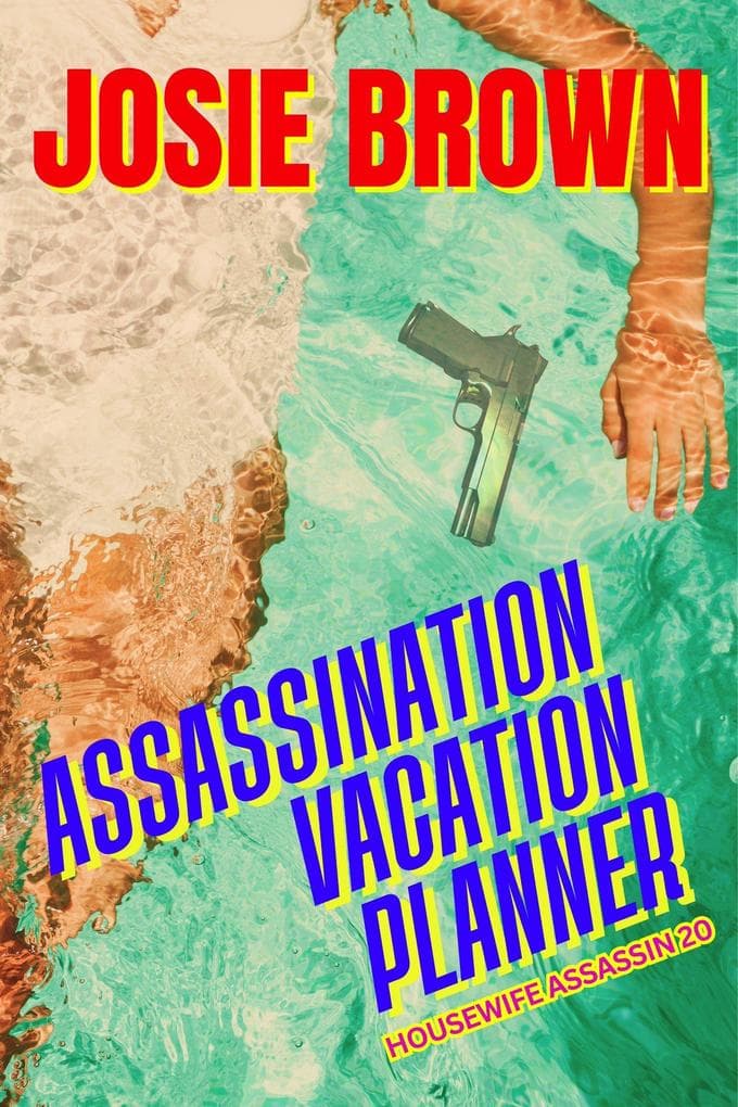 The Housewife Assassin's Assassination Vacation Planner