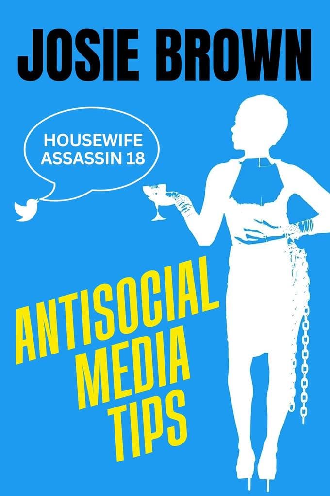 The Housewife Assassin's Antisocial Media Tips