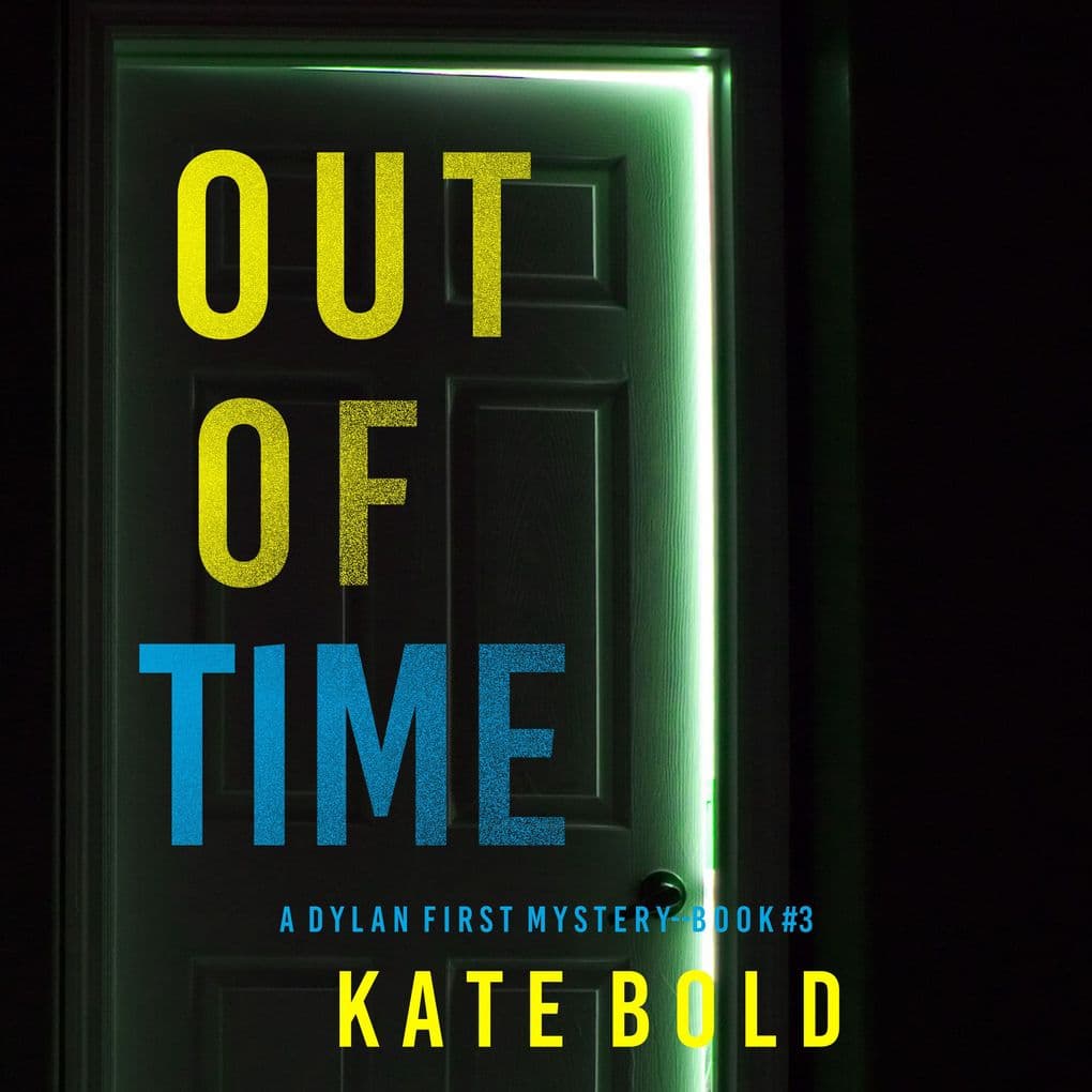 Out of Time (A Dylan First FBI Suspense ThrillerBook Three)