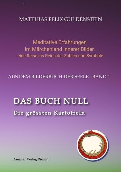 DAS BUCH NULL; Der Narr im Tarot; Das Nullpunkt-Feld; Der Urknall und andere Anfänge; Das Welten-Ei; Iwan, der Dummkopf; Der Dreh mit der Himmelsschlange;