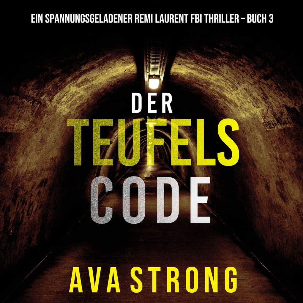 Der Teufelscode (Ein spannungsgeladener Remi Laurent FBI Thriller Buch 3)
