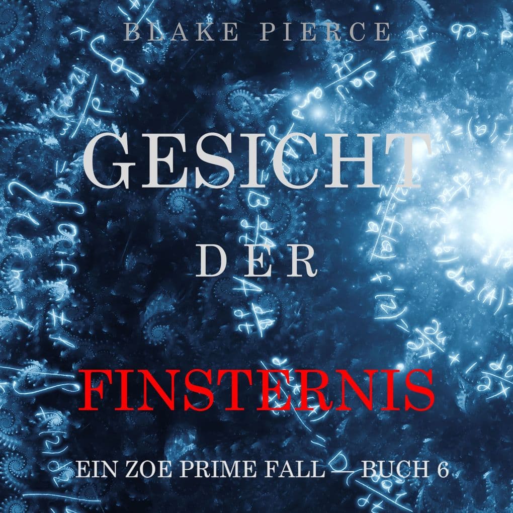 Gesicht der Finsternis (Ein Zoe Prime Fall Buch 6)