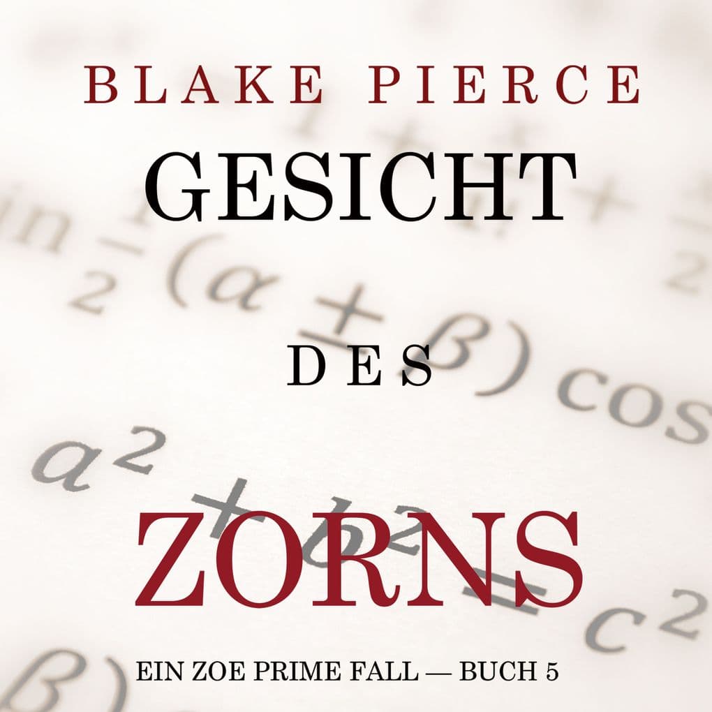 Gesicht des Zorns (Ein Zoe Prime Fall Buch 5)
