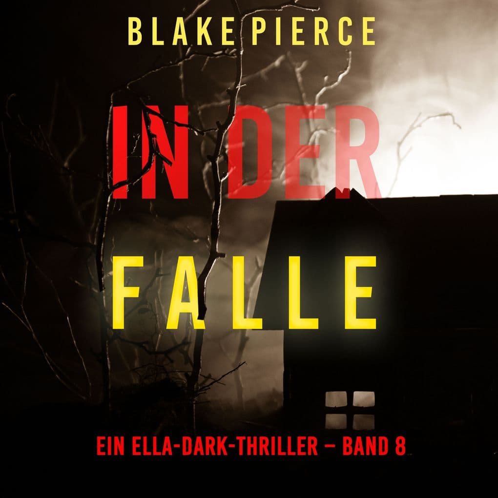 In der Falle (Ein Ella-Dark-Thriller Band 8)