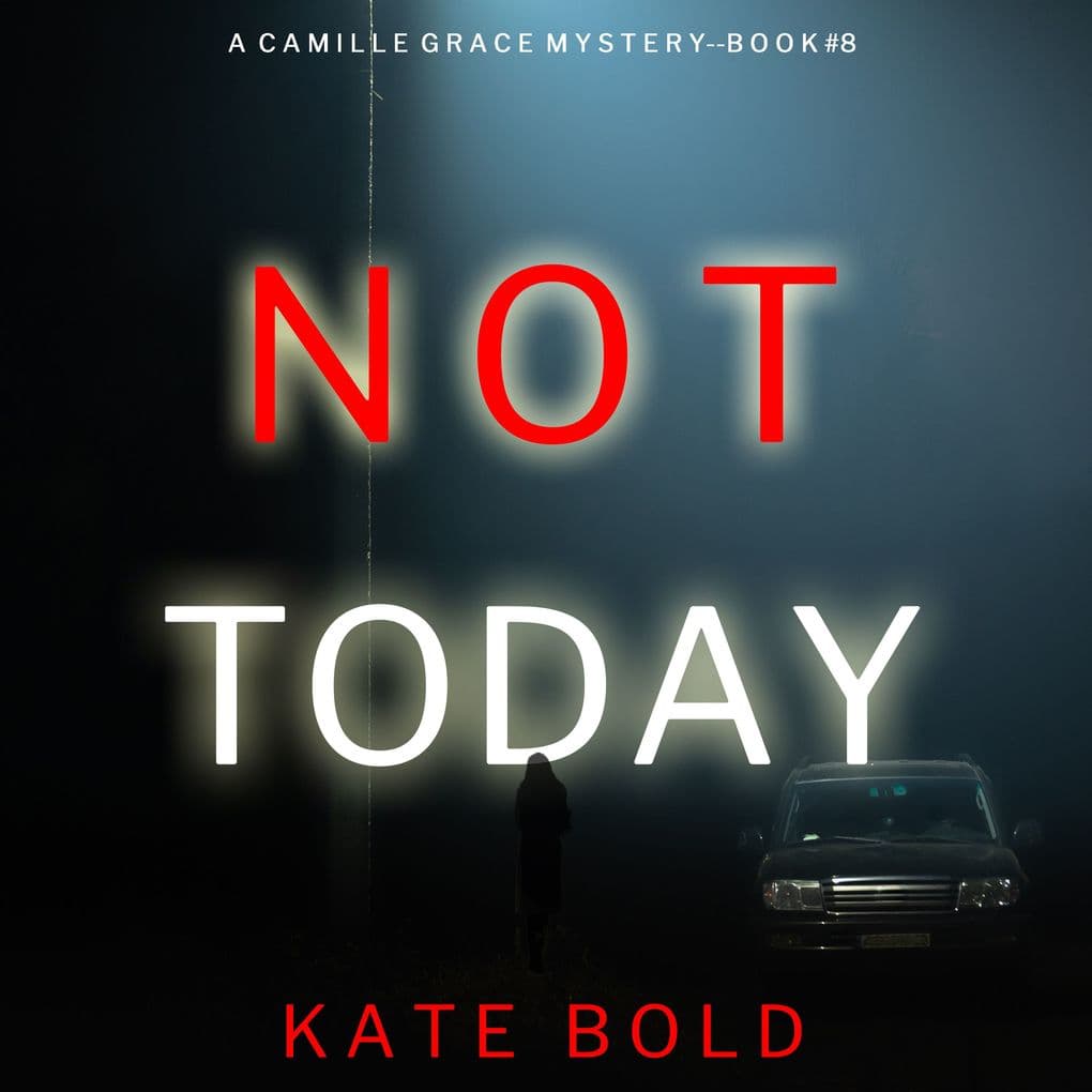 Not Today (A Camille Grace FBI Suspense ThrillerBook 8)