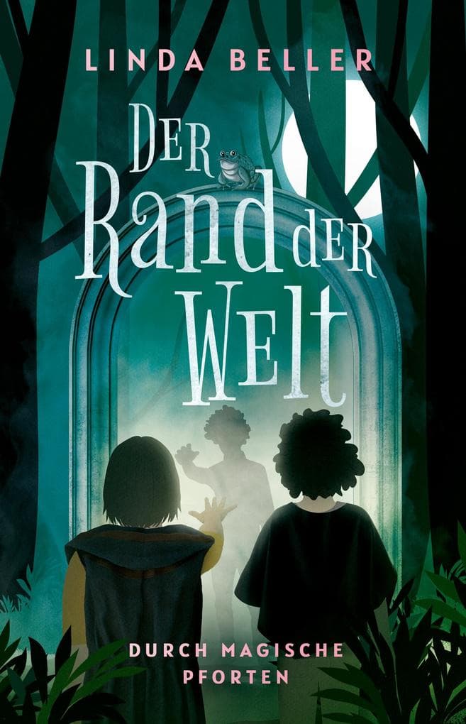 Der Rand der Welt: Durch magische Pforten