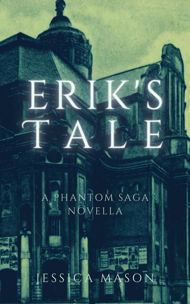 Erik's Tale (The Phantom Saga)