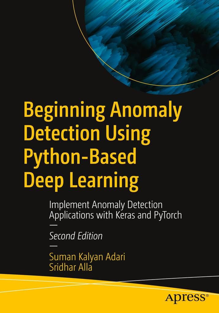 Beginning Anomaly Detection Using Python-Based Deep Learning