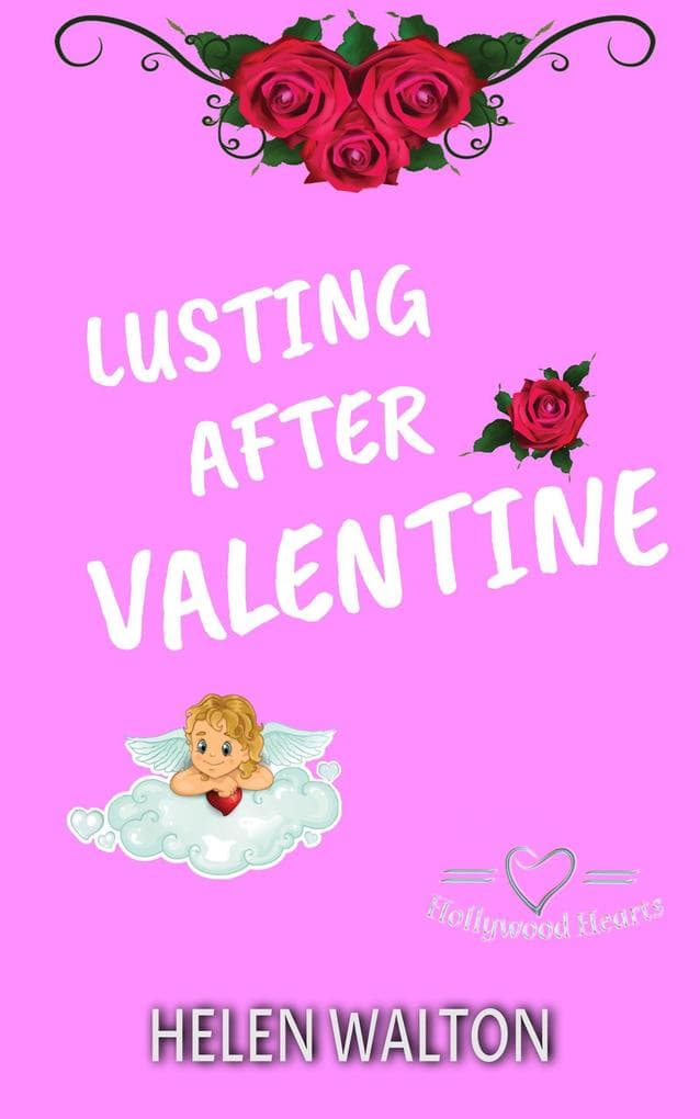 Lusting After Valentine (Hollywood Hearts, #2)