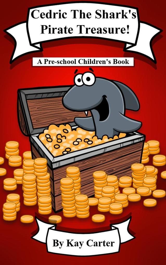 Cedric The Shark's Pirate Treasure (Bedtime Stories For Children, #18)