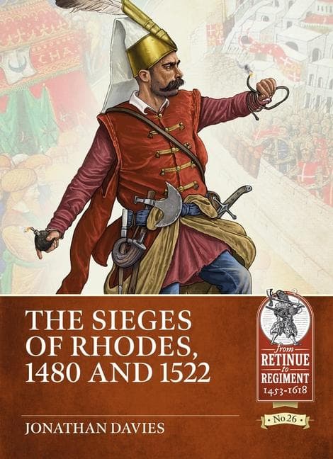 The Sieges of Rhodes, 1480 and 1522