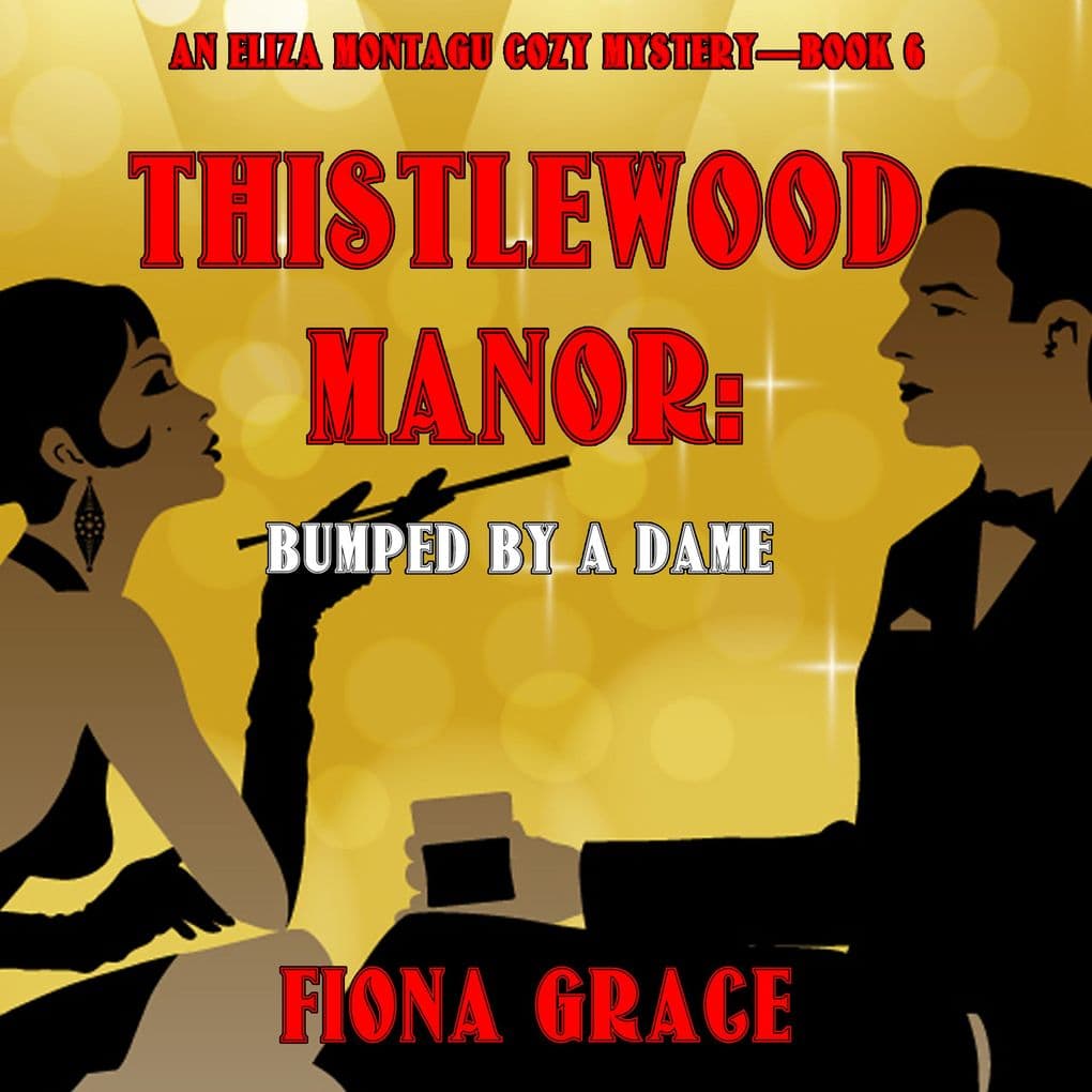 Thistlewood Manor: Bumped by a Dame (An Eliza Montagu Cozy MysteryBook 6)